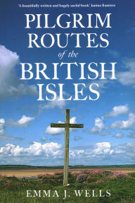 Online book download links Pilgrim Routes of The British Isles NEW EDITION by Emma Wells 9780719831713 