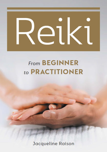 Reiki: From Beginner to Practitioner