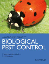 Download free google books epub Biological Pest Control: Using Natural Predators in the Garden  by Julian Ives, Julian Ives 9780719840944