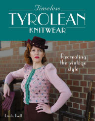 Free ebook downloads ipods Timeless Tyrolean Knitwear: Recreating the Vintage Style