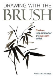 Download free ebook for ipod Drawing With The Brush: Eastern Inspiration for the Western Artist 9780719841613