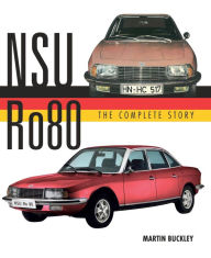 Books downloads for ipad NSU Ro80 - The Complete Story FB2 DJVU CHM by Martin Buckley in English