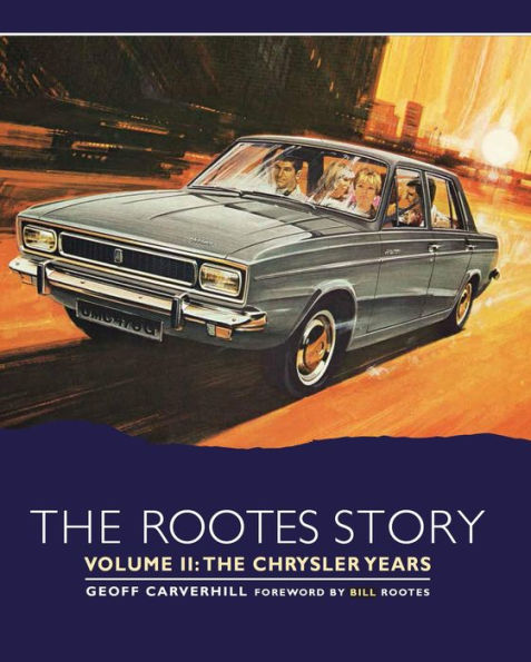 The Rootes Story: Chrysler Years