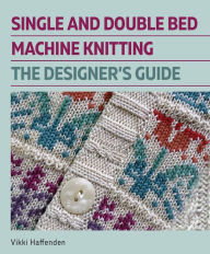 Free books collection download Single and Double Bed Machine Knitting: The Designers Guide 9780719841903  in English by Vikki Haffenden, Vikki Haffenden