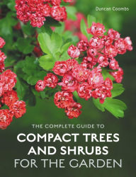 Title: The Complete Guide to Compact Trees and Shrubs, Author: Duncan Coombs