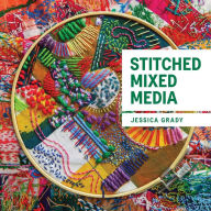 Books online for free no download Stitched Mixed Media  9780719842238 English version by Jessica Grady