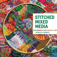 Free book texts downloads Stitched Mixed Media by Jessica Grady