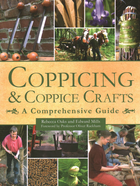 Coppicing & Copipice Crafts: A Comprehensive Guide by Rebecca Oaks ...