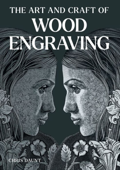 The Art and Craft of Wood Engraving