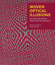 Title: Woven Optical Illusions: Pattern and Design from Four to 24 Shafts, Author: Stacey Harvey-Brown