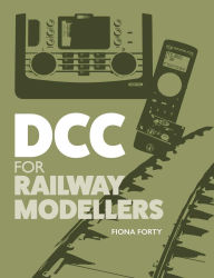 Title: DCC For Railway Modellers, Author: Fiona Forty