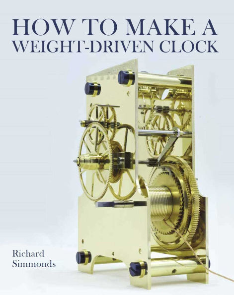 How to Make a Weight-Driven Clock