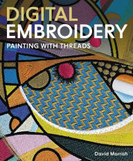 Download books from google books mac Digital Embroidery: Painting with Threads by David Morrish