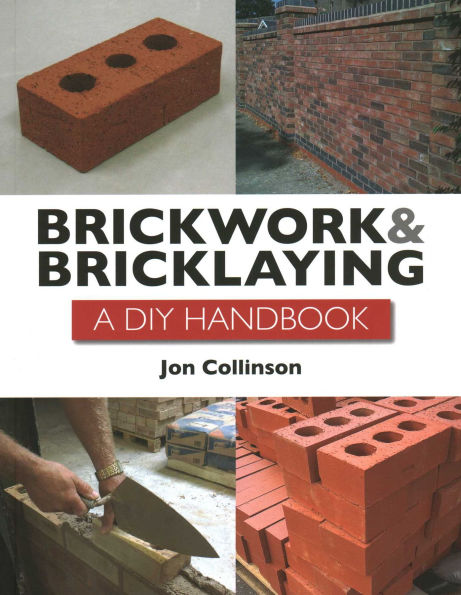 Brickwork and Bricklaying: A DIY Guide