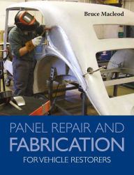Title: Panel Repair and Fabrication for Vehicle Restorers, Author: Bruce Macleod