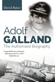Free ebooks download in txt format Adolf Galland: The Authorised Biography
