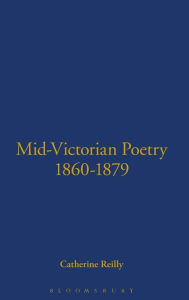 Title: Mid-Victorian Poetry, 1860-1879, Author: Catherine Reilly