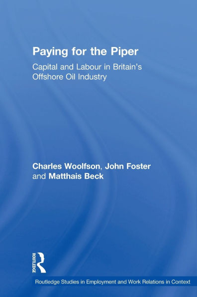 Paying for the Piper: Capital and Labour in Britain's Offshore Oil Industry