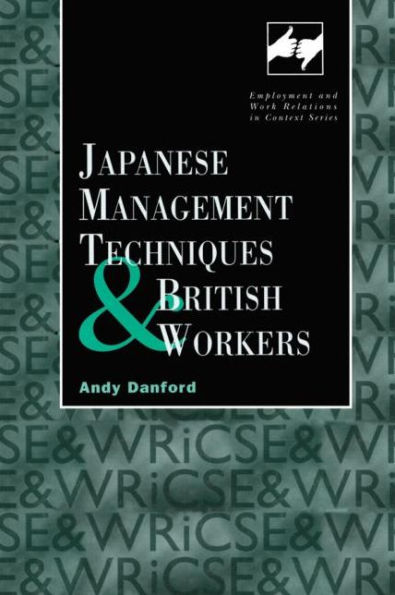 Japanese Management Techniques and British Workers / Edition 1