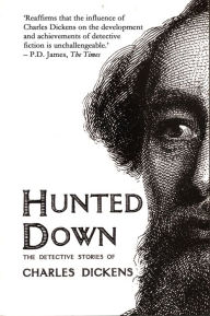 Title: Hunted Down: The Detective Stories of Charles Dickens, Author: Charles Dickens