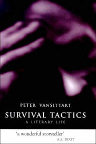 Title: Survival Tactics: A Literary Life, Author: Peter Vansittart