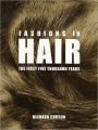 Fashions in Hair: The First Five Thousand Years / Edition 3