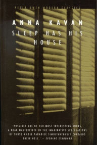 Title: Sleep Has His House, Author: Anna Kavan