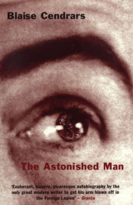 Title: The Astonished Man, Author: Blaise Cendrars