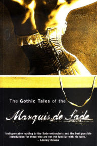Title: Gothic Tales of the Marquis de Sade, Author: Marquis de Sade