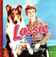 Title: Lassie: The Extraordinary Story of Eric Knight and 'The World's Favourite Dog', Author: Peter Haining