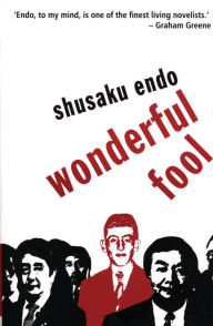 Title: Wonderful Fool, Author: Shusaku Endo