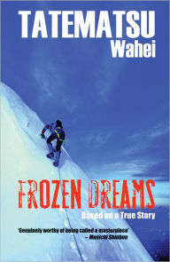 Title: Frozen Dreams: A Japanese Adventure Novel, Author: Wahei Tatematsu