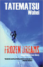 Frozen Dreams: A Japanese Adventure Novel