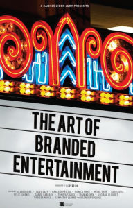 Title: A Cannes Lions Jury Presents: The Art of Branded Entertainment, Author: PJ Pereira