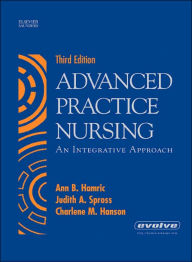 Title: Advanced Practice Nursing: An Integrative Approach / Edition 3, Author: Ann B. Hamric PhD