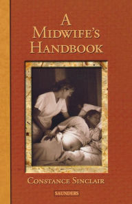 Title: A Midwife's Handbook / Edition 1, Author: Constance Sinclair CNM