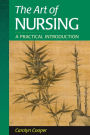 The Art of Nursing: A Practical Introduction / Edition 1