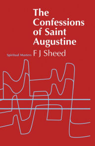 Title: Confessions of Saint Augustine, Author: Frank J. Sheed