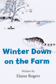 Title: Winter Down on the Farm, Author: Elaine Rogers