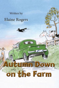 Title: Autumn Down on the Farm, Author: Elaine Rogers
