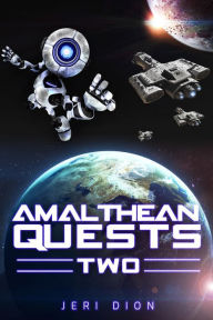 Title: Amalthean Quests Two, Author: Jeri Dion