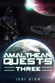 Title: Amalthean Quests Three, Author: Jeri Dion