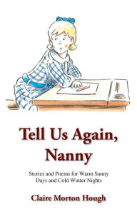 Title: Tell Us Again, Nanny, Author: Claire Morton Hough