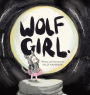 Wolf Girl: A Wild Adventure About Being Yourself For Young Readers Aged 5 To 7