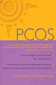 Title: Pcos: A Woman's Guide to Dealing with Polycistic Ovary Syndrome, Author: Colette Harris