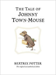Title: The Tale of Johnny Town-mouse, Author: Beatrix Potter