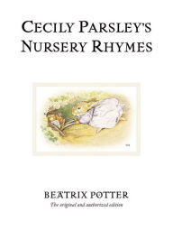 Title: Cecily Parsley's Nursery Rhymes, Author: Beatrix Potter