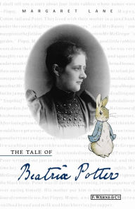 Title: The Tale of Beatrix Potter: A Biography, Author: Margaret Lane