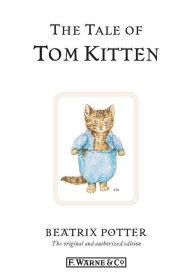 Title: The Tale of Tom Kitten, Author: Beatrix Potter