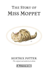 Title: The Story of Miss Moppet, Author: Beatrix Potter